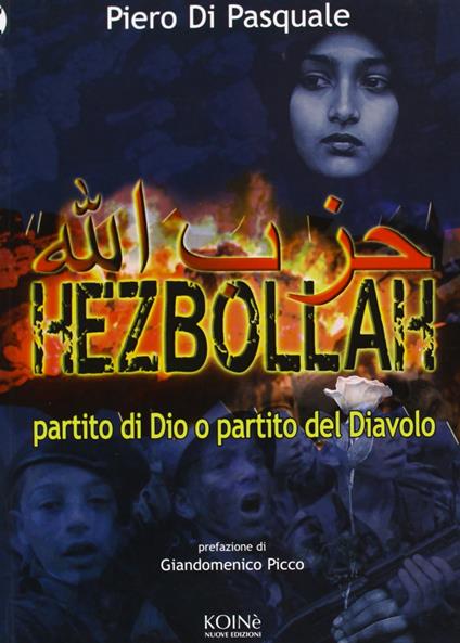 Hezbollah. Partito di Dio. Partito del diavolo - Piero Di Pasquale - copertina