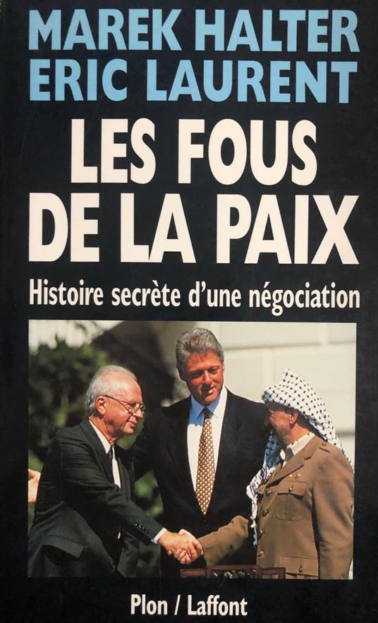 Les fous de la paix. Histoire secrète d'une négociation - Marek Halter - copertina