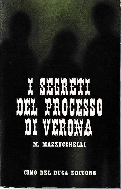 I segreti del processo di Verona - Mario Mazzucchelli - copertina