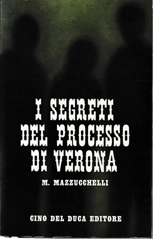 I segreti del processo di Verona - Mario Mazzucchelli - copertina