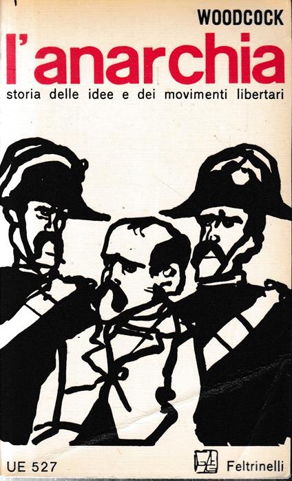 L' anarchia. Storia delle idee e dei movimenti libertari - George Woodcock - copertina