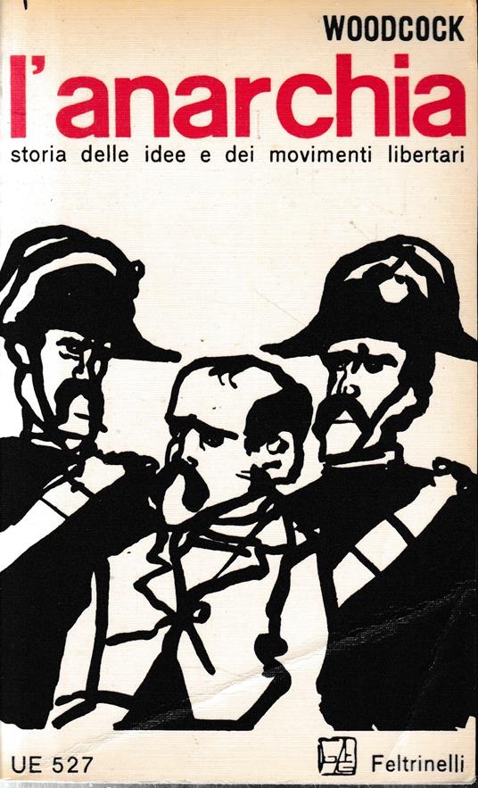 L' anarchia. Storia delle idee e dei movimenti libertari - George Woodcock - copertina