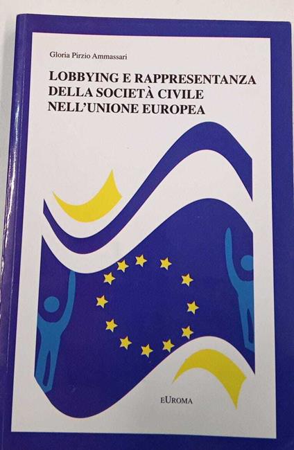 Lobbying rappresentanza della società civile nell'Unione Europea - Gloria Pirzio Ammassari - copertina