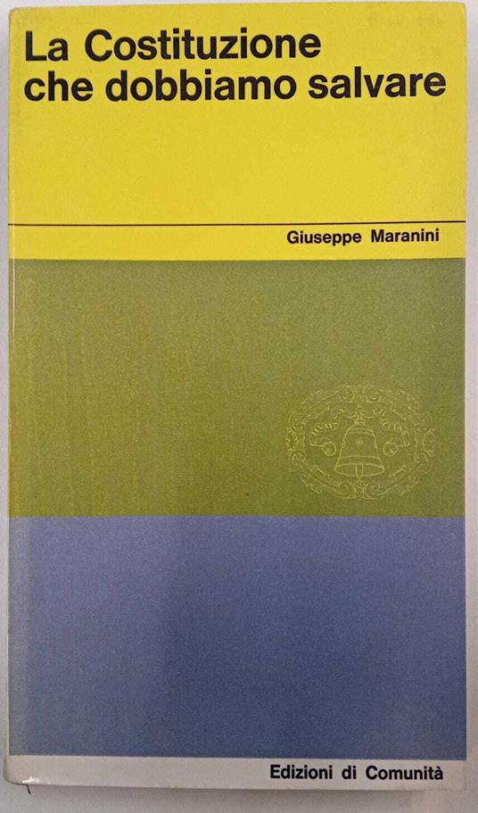 La costituzione che dobbiamo salvare - Giuseppe Maranini - copertina