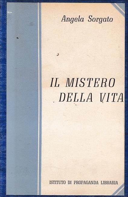 Il mistero della vita - Angela Sorgato - copertina