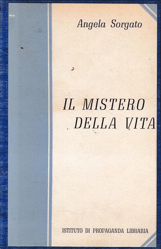 Il mistero della vita - Angela Sorgato - copertina