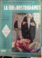 I romanzi di Cappa e Spada. La fine di Nostradamus