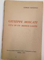 Giuseppe Moscati. Vita di un medico santo