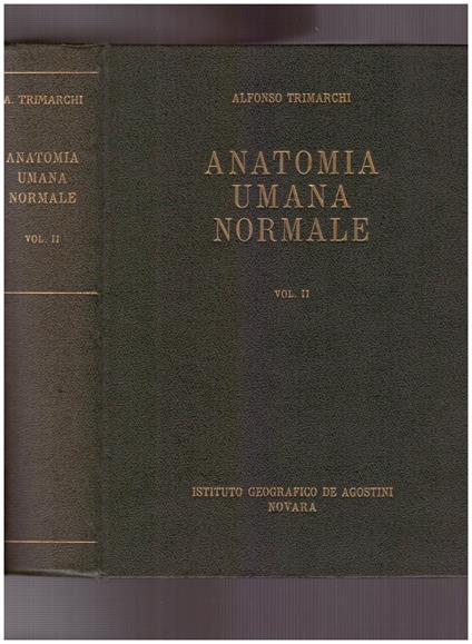 Anatomia umana normale Volume II - Alfonso Trimarchi - copertina