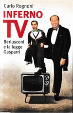 Inferno TV. Berlusconi e la legge Gasparri