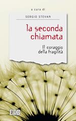 La seconda chiamata. Il coraggio della fragilità