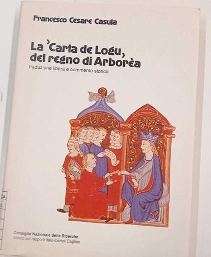 La Carta de Logu nel regno di Arborea - Francesco Cesare Casula - copertina