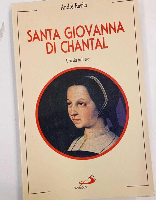 Santa Giovanna di Chantal. Una vita in breve - André Ravier - copertina