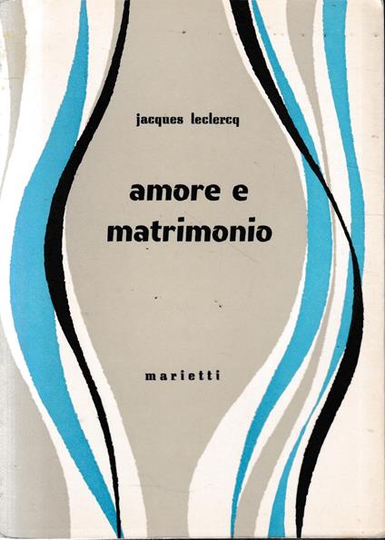 Amore e Matrimonio - Jacques Leclercq - copertina