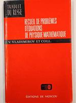 Recueil de problèmes d'équations de physique mathématique