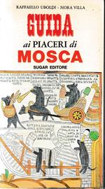 Guida ai piaceri di Mosca