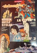 Robin delle stelle. La città 1 e 2