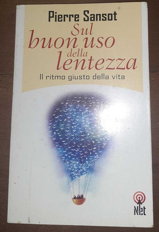 Sul buon uso della lentezza. Il ritmo giusto della vita - Pierre Sansot - copertina