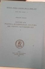 Natale 875. Politica, ecclesiologia, cultura del papato altomedievale (vol. I)