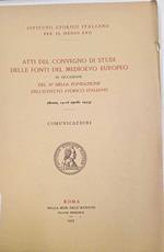 Atti del convegno di studi delle fonti del medioevo europeo