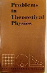 Problems in theoretical physics
