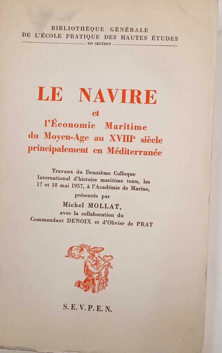 Le navire et l'economie maritime du moyen-age au XVIII siecle principalement en Mediterranée