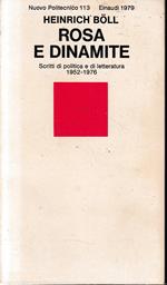 Rosa E Dinamite. Scritti di Politica e di Letteratura 1952-1976