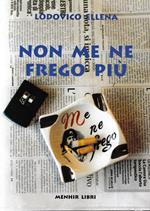 Non me ne frego più
