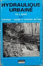 Hydraulique urbaine. Tome 1: Hydrologie, Captage et traitement des eaux