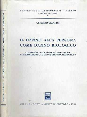 Il danno alla persona come danno biologico. Confronto tra il metodo tradizionale di risarcimento e il nuovo metodo alternativo