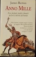Anno Mille. Eroi, furfanti, profeti e fanatici decisero il destino del mondo