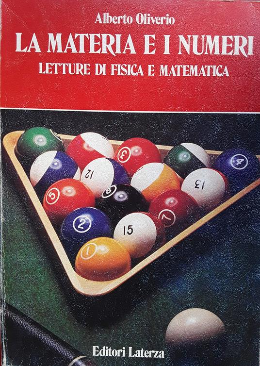 La materia e i numeri. Letture di fisica e matematica - Alberto Oliverio - copertina