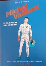 Michel Vaillant. Il campione del mondo.