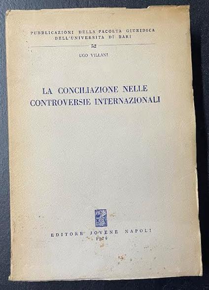 La conciliazione nelle controversie internazionali - Ugo Villani - copertina