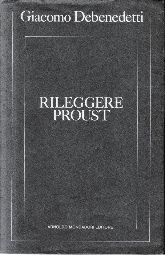 Rileggere Proust - Giacomo Debenedetti - copertina
