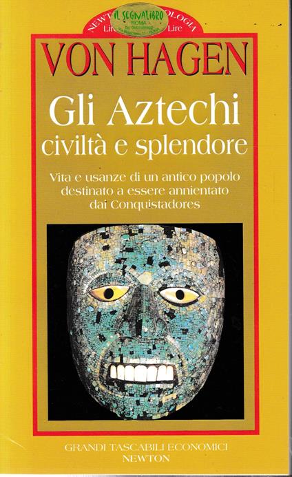 Gli aztechi. Civiltà  e splendore - Victor von Hagen - copertina