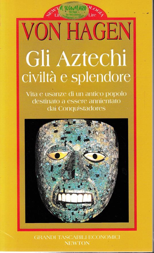 Gli aztechi. Civiltà  e splendore - Victor von Hagen - copertina