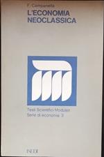 L' economia neoclassica. Serie di economia 3