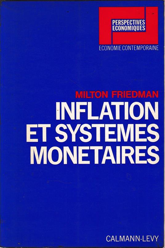 Inflation et systemes monetaires - Milton Friedman - copertina