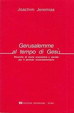 Gerusalemme al tempo di Gesù. Ricerche di storia economica e sociale per il periodo neotestamentario