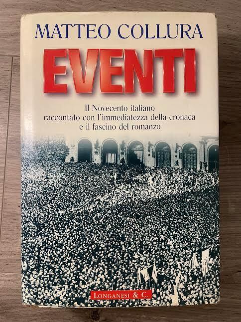 Eventi. Il Novecento italiano raccontato con l'immediatezza della cronaca e il fascino del romanzo