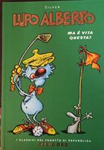 Lupo Alberto. Ma è vita questa?