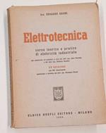 Elettrotecnica. Corso teorico e pratico di elettricità industriale
