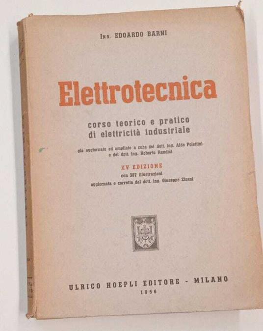 Elettrotecnica. Corso teorico e pratico di elettricità industriale - Edoardo Barni - copertina
