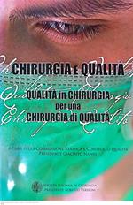 Chirurgia e qualità. Qualità in chirurgia per una chirurgia di qualità