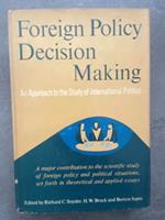 Foreign Policy Decision Making. An approach to the Study of International Politics
