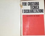 Fede cristiana tecnica e secolarizzazione