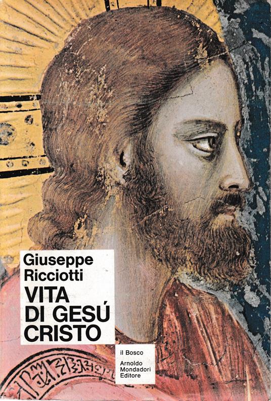 Vita di Gesù Cristo - Giuseppe Ricciotti - copertina