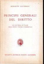 Principii generali del diritto. Ad uso della III classe degli istituti tecnici commerciali