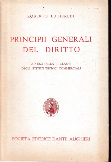 Principii generali del diritto. Ad uso della III classe degli istituti tecnici commerciali - Roberto Lucifredi - copertina
